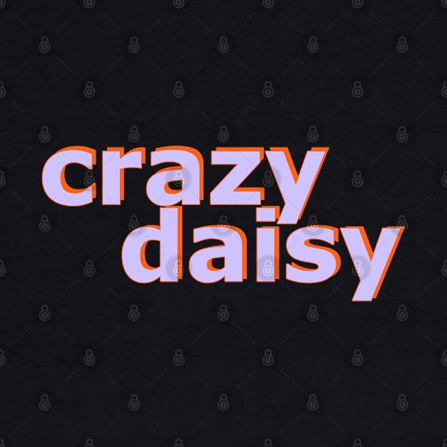 Crazy Daisy No 2 by Fun Funky Designs